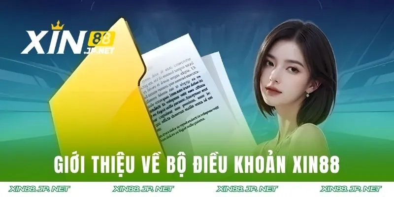 Giới thiệu về bộ điều khoản XIN88