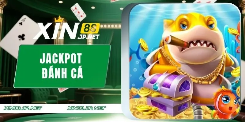 Jackpot đánh cá