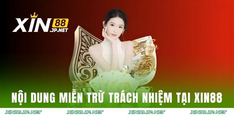 Điều khoản miễn trách nhiệm chính tại XIN88
